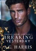 Breaking Yesterday (Shadows Before Dawn #1)