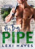 His Big Pipe (Deepwood Mountain)