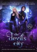 The Devil’s City (Hidden Legends: Prison for Supernatural Offenders #5)