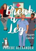 Break A Leg (PolyAm Fam #2)