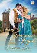 How to Romance a Rogue (A Gentleman’s Guide to Courtship #2)