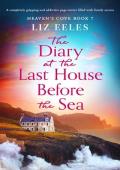 The Diary at the Last House Before the Sea (Heaven’s Cove #7)