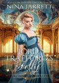 Lord Trafford‘s Folly: A Regency mystery romance (Inconvenient Scandals #3) (Inconvenient Brides Bo