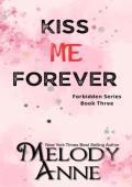 Kiss me Forever (Forbidden #3)