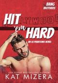 Hit ’em Hard (Bang Brothers Hockey #3)