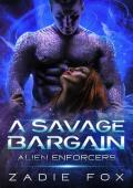 A Savage Bargain (Alien Enforcers #2)