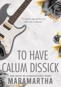 To Have Calum Dissick (Stepbrother Dearest #3)