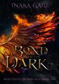 A Bond with the Dark (The Beautifully Broken Saga #1)