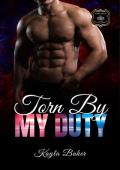 Torn By My Duty (Piper Falls: Station 28, #2)