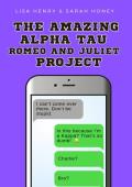 The Amazing Alpha Tau Romeo and Juliet Project (Alpha Tau #4)