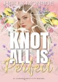 Knot All is Perfect (Lunarcrest City Omegaverse)