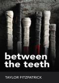 Between the Teeth (Between the Teeth  #3)