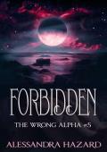 Forbidden (Wrong Alpha #5)