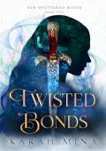 Twisted Bonds (Her Shattered Mates #2)