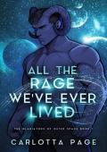 All The Rage We’ve Ever Lived (The Gladiators of Outer Space #1)