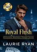 Royal Flush (Billionaire Bachelor Pledge #1)