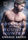 Possessed by the Bounty Hunter (Hunter’s Guild: Elite Bounty Services)