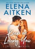 Keep On Loving You (Trickle Creek #5)