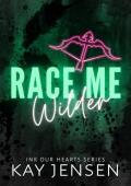 Race Me Wilder (Ink our Hearts #4)