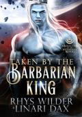 Taken by the Barbarian King (Abducted by the Ruthless Royal)