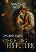 Foretelling His Future (Tangled In Tartan #3)