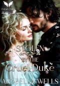 Stolen by the Cruel Duke (Dangerous Dukes #1)