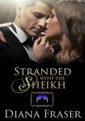 Stranded with the Sheikh (The Sheikhs’ Convenient Brides #1)