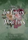 Tea Leaves & Pine Trees (Northwoods #1)