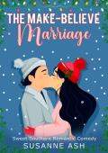 The Make-Believe Marriage (Sweet Southern Romantic Comedy #6.5)