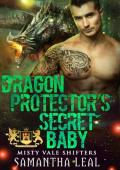 Dragon Protector’s Secret Baby (Misty Vale Shifters #5)