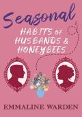 Seasonal Habits of Husbands and Honeybees (A Genus of Gentlemen #2)