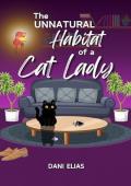 The Unnatural Habitat of a Cat Lady (Cat Ladies Rule The World #1)