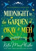 Midnight in the Garden of Okay and Meh (Otherworld Adventures #2)