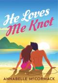 He Loves Me Knot (Wanderlust #2)