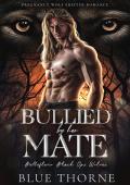 Bullied by Her Mate (Bellefleur Black Ops Wolves #2)