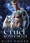 Cruel Alpha Bully (Silver Meadows Wolves #1)