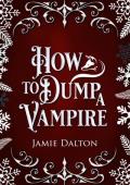 How to Dump a Vampire (How To Villain On RomCom)