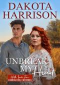 Unbreak My Heart (With Love, From Kurrajong Crossing #10)