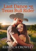 Last Dance with the Texas Bull Rider (The Stars of Texas #3)