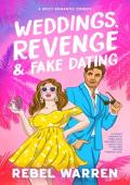 Weddings, Revenge & Fake Dating (Rom-Com Book Boyfriend #1)