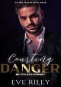 Courting Danger (Ruthless Empire #1)