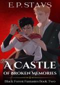 A Castle of Broken Memories (Black Forest Fantasies #2)