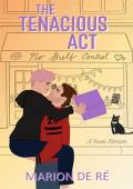 The Tenacious Act (One More Chapter #1)