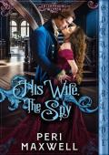 His Wife, the Spy (His Enterprising Duchess #4)