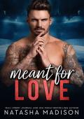 Meant For Love (Meant For #3)