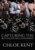 Capturing the Ruthless Billionaires (Billionaire Rites #4)