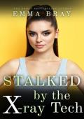 Stalked by the X-Ray Tech (Stalking A–Z)