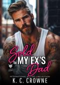 Sold To My Ex’s Dad (Silver Fox Daddies #19)