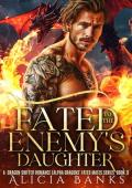 Fated to the Enemy’s Daughter (Alpha Dragons’ Fated Mates #1)