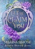 Let Me Claim You (Seven Horny Sins #1)